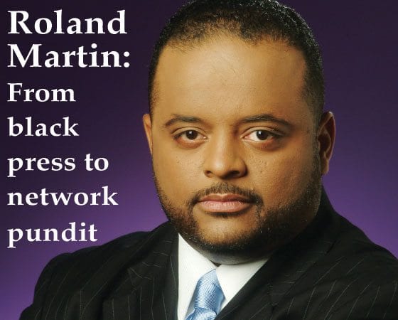 Roland Martin: From black press to network pundit