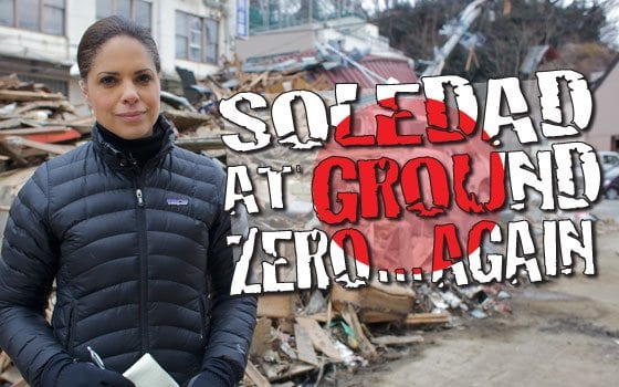 Japan is the latest dateline in CNN’s Soledad O’Brien chronicle of natural disasters