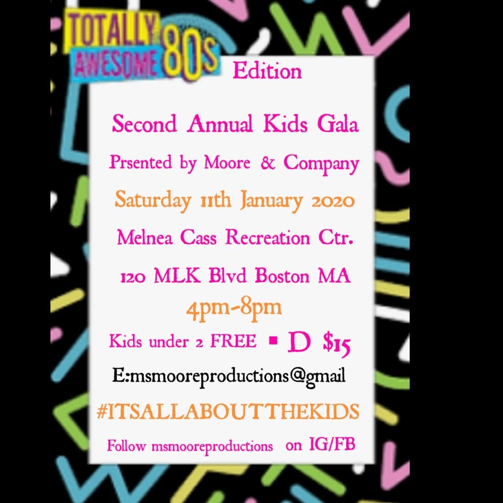 Ms Moore Productions  2nd Annual Kids Gala – Totally 80’s Edition