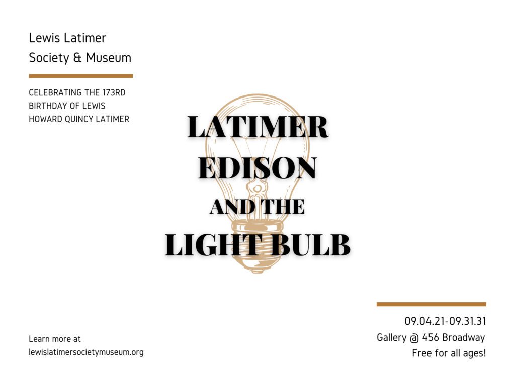 Lewis H. Latimer Society & Museum Celebrates 173rd Birthday of Lewis Howard Quincy Latimer with Two Exhibits
