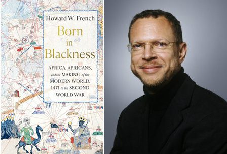 Virtual Book Talk: Born in Blackness: Africa, Africans, and the Making of the Modern World, 1471 to the Second World War
