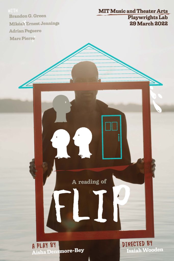 FLIP, a new play by Aisha Densmore-Bey, part of the MIT MTA Playwrights Lab.