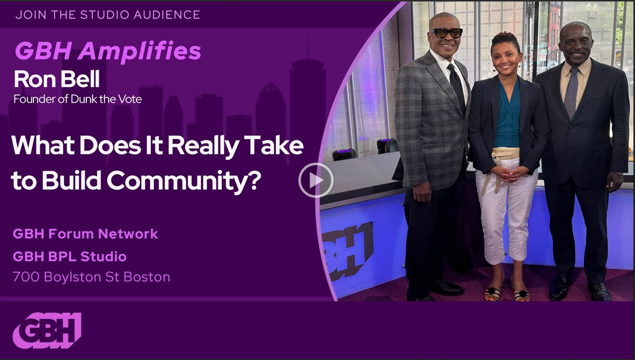 GBH Amplifies: Ron Bell - What Does it Really Take to Build Community?